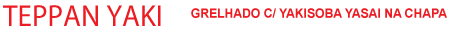 TEPPAN YAKI