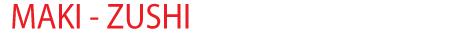 MAKI - ZUSHI