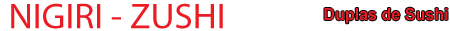 NIGIRI - ZUSHI